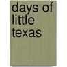 Days of Little Texas door R. A Nelson