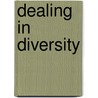 Dealing in Diversity door Victoria M. Edwards