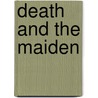 Death and the Maiden by Editor Elrod P. N