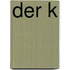 Der K