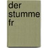 Der stumme Fr