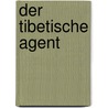 Der tibetische Agent by Eliot Pattison