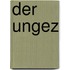 Der ungez