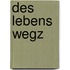 Des Lebens Wegz