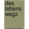 Des Lebens Wegz by Timm Kröger