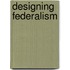 Designing Federalism