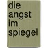 Die Angst im Spiegel