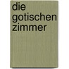 Die Gotischen Zimmer door Emil Schering