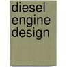 Diesel Engine Design door H.F. P. Purday