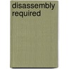 Disassembly Required by Geoff Mann