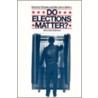 Do Elections Matter? door Benjamin Ginsberg