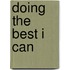 Doing the Best I Can