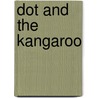Dot and the Kangaroo door Frank P. Mahony