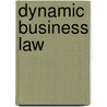Dynamic Business Law door M. Neil Browne