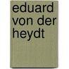 Eduard von der Heydt door Michael Wilde