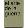 El Arte de La Guerra door Szun Tzu