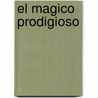 El Magico Prodigioso by Pedro Calderon de la Barca