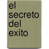El Secreto del Exito by William W. Atkinson
