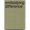 Embodying Difference door Timothy D. Amos