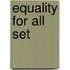 Equality for All Set