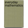 Everyday Mathematics door Max S. Bell