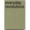 Everyday Revolutions door Marina A. Sitrin