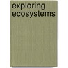 Exploring Ecosystems door Ella Hawley