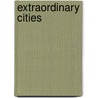Extraordinary Cities by Peter J. Taylor