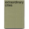 Extraordinary Cities door Peter J. Taylor