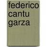 Federico Cantu Garza by Ronald Cohn
