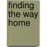 Finding the Way Home door Gayle Heiss