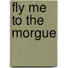 Fly Me to the Morgue by Robert J. Randisi