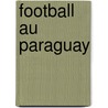 Football Au Paraguay door Source Wikipedia