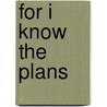 For I Know the Plans door Ellie Claire