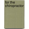 For the Chiropractor by Ph Gary Solomon