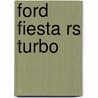Ford Fiesta Rs Turbo by Ronald Cohn