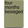 Four Months Besieged by H.H. S. Pearse