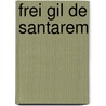 Frei Gil de Santarem door Teófilo Braga