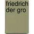 Friedrich Der Gro