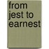 From Jest To Earnest