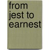 From Jest to Earnest door Edward P. Roe