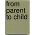 From Parent To Child