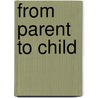 From Parent To Child door Robert A. Pollak