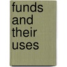 Funds And Their Uses door Frederick Albert Cleveland