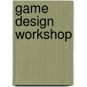 Game Design Workshop by Tracy Fullerton