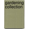 Gardening Collection door Tom Petheric