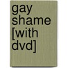 Gay Shame [With Dvd] by George Chauncey