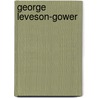 George Leveson-Gower door Ronald Cohn