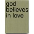 God Believes in Love