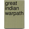 Great Indian Warpath by Ronald Cohn
